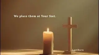 Light, Trust, and Surrender #lastburn #motivation #praise #prayer #amen #christian #religion #fypシ 