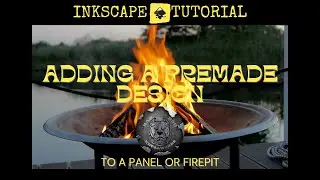 Adding a Premade Design to a Panel or Firepit in Inkscape