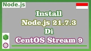 Install Node.JS 21.7.3 di CentOS Stream 9