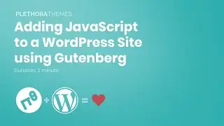 Adding JavaScript to a WordPress Site using Gutenberg