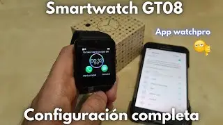 Smartwatch GT08 👉 Caracter&iacute;sticas, Funciones y Configuraci&oacute;n COMPLETA