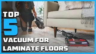 Top 5 Vacuum for Laminate Floor in 2025| Expert Reviews, Our Top Choices