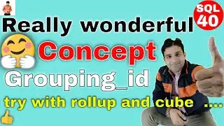Grouping_id concept with rollup and cube in sql