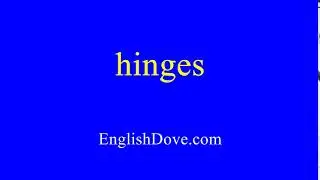 How to pronounce hinges in American English.