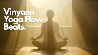 Vinyasa Yoga Flow Beats 🌿 1 Hour Yoga & Meditation Music for Vinyasa, Flow & Relaxation