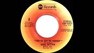 1977 HITS ARCHIVE: You’ve Got Me Runnin’ - Gene Cotton (stereo 45)