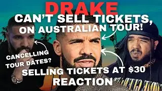 DRAKE CAN'T SELL Tickets On Australian Tour Even SELLING TICKETS For $30! Reaction
