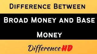 Difference Between Broad Money And Base Money - Difference Between Broad Money And Base Money