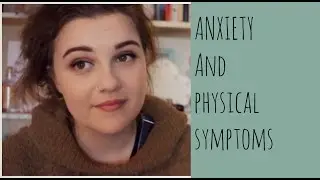 ANXIETY AND PHYSICAL SYMPTOMS //