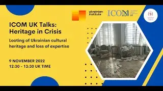 ICOM UK - Heritage in Crisis: Looting Ukrainian Cultural Heritage