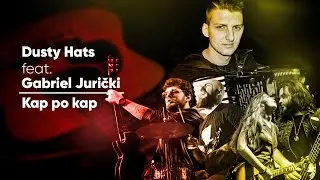 Dusty Hats feat. Gabriel Jurički - Kap po kap (Cover)