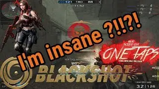 I'm insane?!?! Blackshot Highlights