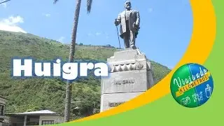 ATRACTIVOS TUR&Iacute;STICOS DE HUIGRA |  VIAJANDO KIL&Oacute;METROS