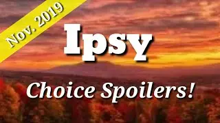 Ipsy November 2019 Choice Spoilers!