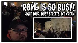 Exploring Rome By Night: Bustling Streets And Delicious Gelato!
