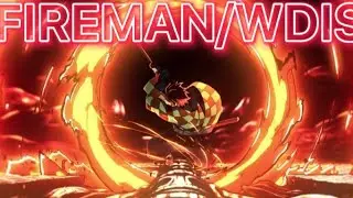 FIREMAN/WDIS - (Anime AMV)