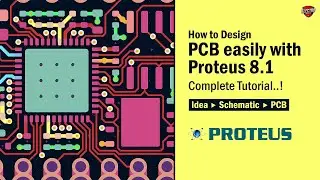 How to design PCB easily with Proteus 8 | Complete Tutorial | From Idea to Schematic to PCB