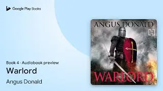 Warlord Book 4 by Angus Donald &middot; Audiobook preview