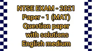 NTSE EXAM 2021Paper1|MAT Question paper with solutions(1-50)English medium Center for social science
