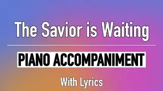 The Savior is Waiting (Lyrics) | SDA Hymn #289
