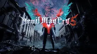 Devil May Cry 5 Первый взгляд на ДМС V Часть 3 (No comments)
