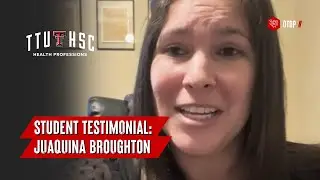 TTUHSC Post-Professional Doctor of Occupational Therapy - Student Testimonial: Juaquina Broughton