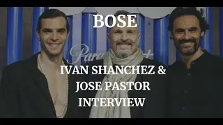 BOSE - IVAN SANCHEZ & JOSE PASTOR INTERVIEW (2022)