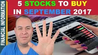 5 Stocks to BUY in SEPTEMBER 2017 📈 | Top 5 Stocks to WATCH🔎 INVEST📊or TRADE📈