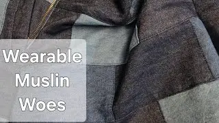 Wearable Muslin Woes!
