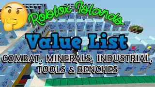 Roblox islands price guide 2022 | Islands value list COMBAT, MINERALS, INDUSTRIAL, TOOLS & BENCHES