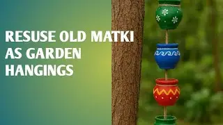 TURN OLD MATKI INTO BEAUTIFUL HANGING POTS