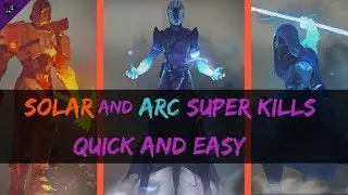 Destiny 2 Solar and Arc Super Kills Quick and Easy (Solstice of Heroes)