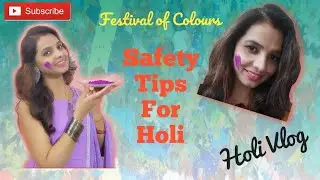 Safety tips for Holi | How to play a safe Holi | Sandy's Corner | Holi Vlog 💦🎊