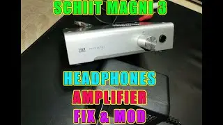 Schiit Magni 3 Dismantle Fix and MOD