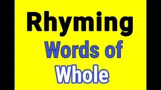 WHOLE rhyming words | Rhyming words of WHOLE | WHOLE ka rhyming word | Rhyming Words