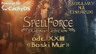 ZnL: Spellforce Zakon Świtu odc. 23 