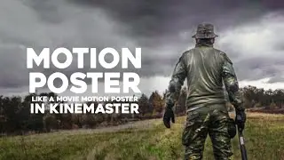 Cinematic Motion Poster Tutorial in kinemaster