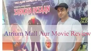 Atrium Mall Aur Movie Review | Sarkata insan | vlog