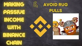 Making passive income on BSC Farming & Avoiding Rug Pulls & Scams!