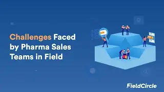 Challenges Faced by Pharma Sales Teams in Field | Field Circle