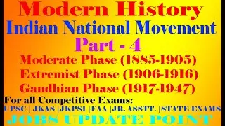 Modern History Part-4 | Indian National Movement | Moderate, Extremist & Gandhian Phase ||