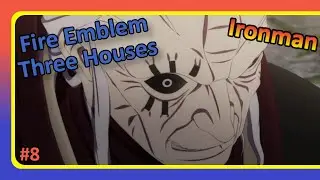 The Old Man Betrays | Fire Emblem Three Houses | Ironman Ep 8