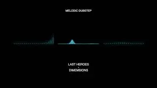 Last Heroes - Dimensions | Melodic Dubstep | NCS Release