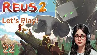 Reus 2 | Let's Play Part 22: Platonic Ideal