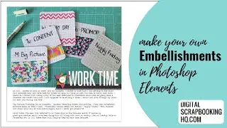 Make Your Own Embellishements: Digital Scrapbooking Process Video in Photoshop Elements 2021