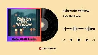 Cafe Chill Radio - Rain on the Window 🌧️ | Lo-fi Beat with Rain Sounds Relaxing & Studying #lofi