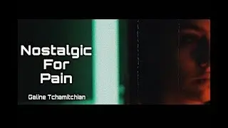 Nostalgic For Pain- Galine Tchamitchian POETRY