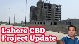 Pakistan Largest Project |CBD Lahore Update | CBD Punjab | CBD Project in Lahore Gulber|Lahori Life