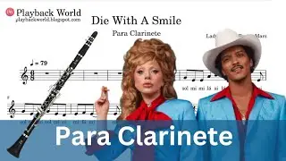 ▶️ [ Playback + Partitura ] Die With A Smile Para Clarinete