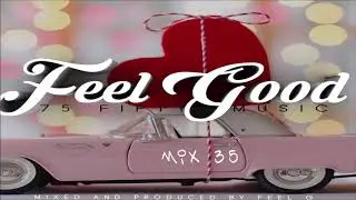 Feel Good 75FiftyMusic MiX35 Valentines Mix